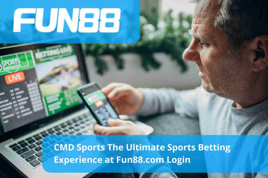 CMD Sports The Ultimate Sports Betting Experience at Fun88.com Login